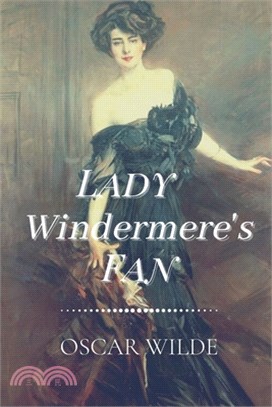 Lady Windermere's Fan: Original Classics and Annotated