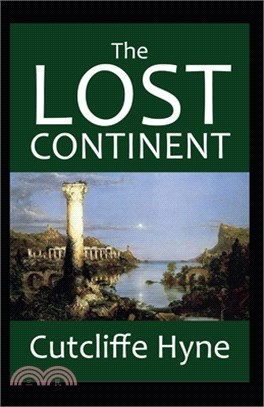 The Lost Continent: The Story of Atlantis-Original Edition(Annotated)