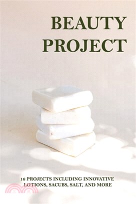 Beauty Project: 16 Projects Including Innovative Lotions, Sacubs, Salt, And More: Scrub Making