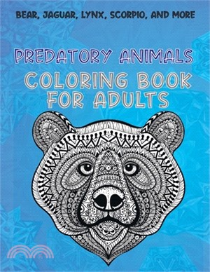 Predatory Animals - Coloring Book for adults - Bear, Jaguar, Lynx, Scorpio, and more