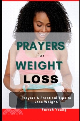 Prayers for Weight Loss: Prayers and Practical Tips to Lose Weight for Women and Men