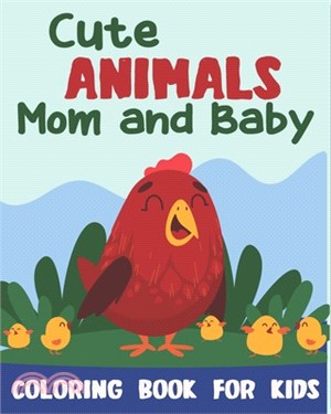 Cute ANIMALS mom and baby coloring book for kids: a fun way to celebrate mother's day, awesome animals to colouring for kids, Glossy finish