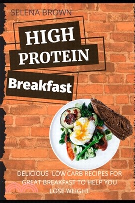 High Protein Breakfast: Delicious Low Carb Recipes For Great Breakfast To Help You To Lose Weight