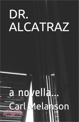 Dr. Alcatraz: a novella...