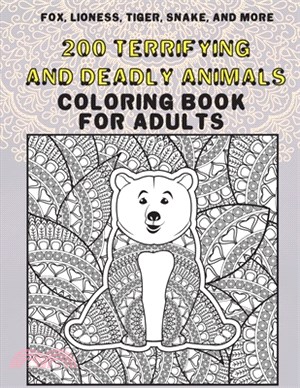 200 Terrifying and Deadly Animals - Coloring Book for adults - Fox, Lioness, Tiger, Snake, and more