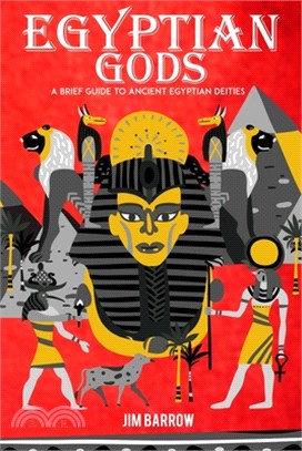 Egyptian Gods: A Brief Guide to Ancient Egyptian Deities