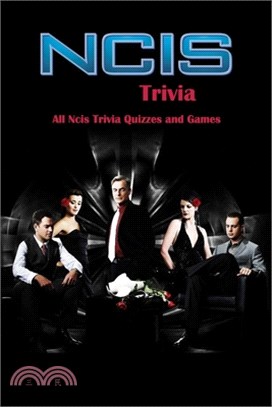 NCIS Trivia: All Ncis Trivia Quizzes and Games: Ultimate Quiz Book