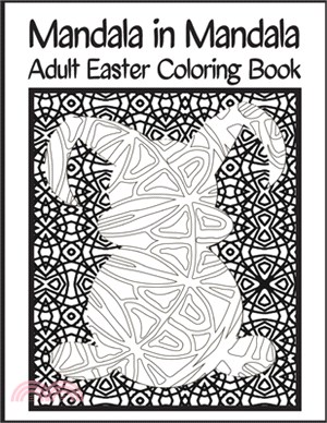 Mandala In Mandala Adult Easter Coloring Book: [VOLUME 1] Fun, Easy, and Relaxing Design Collection of 30 Unique Holiday Theme Mandala Patterns To Col