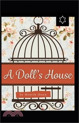 A Doll's House: (illustrated edition)
