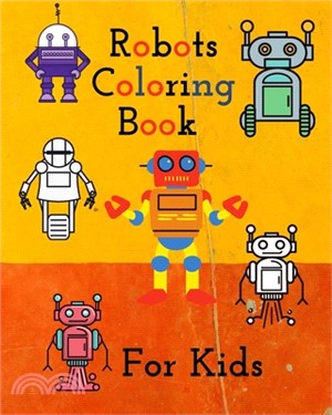 Robots Coloring Book for kids: Let's Color Cool Robots