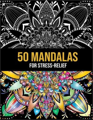 50 Mandalas For Stress-Relief: Mind Relaxing 50 Intricate Mandalas Colorit Coloring Book For Adult Creative Art, Crafts For Children