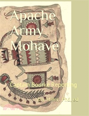 Apache Army Mohave: Captain Bourke Reporting