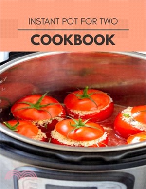 Instant Pot For Two Cookbook: Weekly Plans and Recipes to Lose Weight the Healthy Way, Anyone Can Cook Meal Prep Diet For Staying Healthy And Feelin