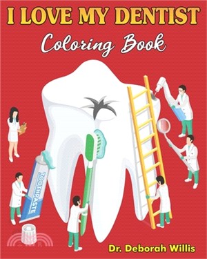 I Love My Dentist: Coloring Book