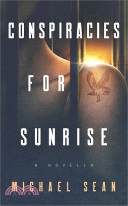 Conspiracies for Sunrise: A novella