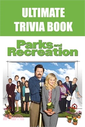 Parks and Recreation: Ultimate Trivia Book: Parks and Recreation Quiz Game Book for Family