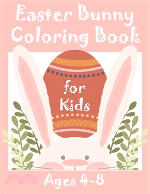 Easter Bunny Coloring Book for Kids Ages 4-8: 40+ Easter Bunny Illustrations for Kids and Adults - Great Coloring Books for fun and relaxation