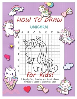 How to Draw Unicorns: A Step-by-Step Drawing and Activity Book for Kids to Learn to Draw Cute Stuff