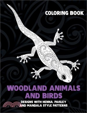 Woodland Animals and Birds - Coloring Book - Designs with Henna, Paisley and Mandala Style Patterns