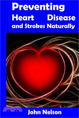 Preventing Heart Disease and Strokes Naturally