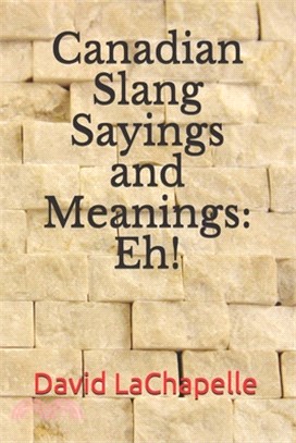 Canadian Slang Sayings and Meanings: Eh!