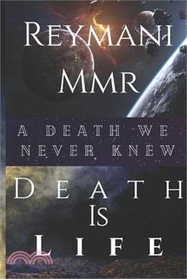 Death is Life: A Death We Never Knew