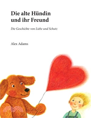 Die alte Hündin und ihr Freund: Die Geschichte von Liebe und Schutz