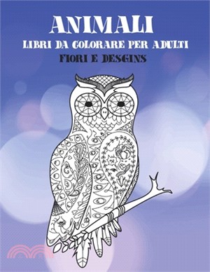 Libri da colorare per adulti - Fiori e Desgins - Animali