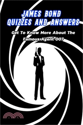 James Bond Quizzes and Answers: Get To Know More About The Famous Agent 007: James Bond Trivia