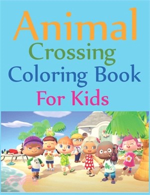 Animal Crossing Coloring Book For Kids: Animal Crossing Coloring Book
