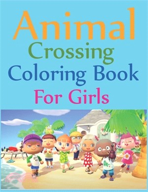 Animal Crossing Coloring Book For Girls: I Love Animal Crossing Coloring Book