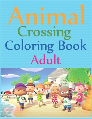 Animal Crossing Coloring Book Adult: Animal Crossing Coloring Book For Kids