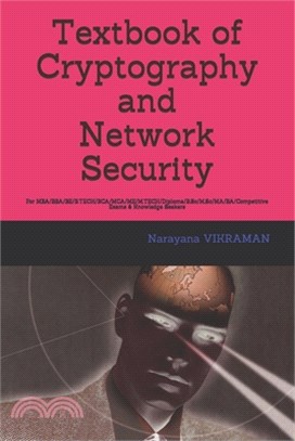 Textbook of Cryptography and Network Security: For MBA/BBA/BE/B.TECH/BCA/MCA/ME/M.TECH/Diploma/B.Sc/M.Sc/MA/BA/Competitive Exams & Knowledge Seekers