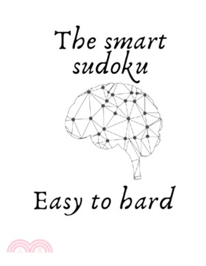 The Smart Sudoku Easy To Hard: Shorts Sudoku-Puzzle Book For Adults -Collection of 50 Puzzles With Solutions- Challenge for your Brain! (Puzzles & Ga