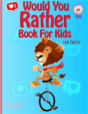 Would You Rather Book for kids and family: Jokes and Game Book for Children More than 120 questions
