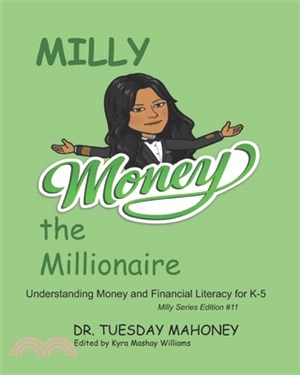 Milly The Millionaire: Understanding Money, Entrepreneurship and Financial Literacy for K-5