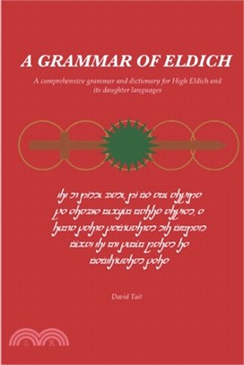 A Grammar of Eldich: A Comprehensive Grammar of High Eldich and its daughter languages