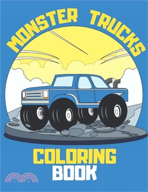 Monster Trucks Coloring Book: for kids (boys and girls) for relaxation, fun and learning
