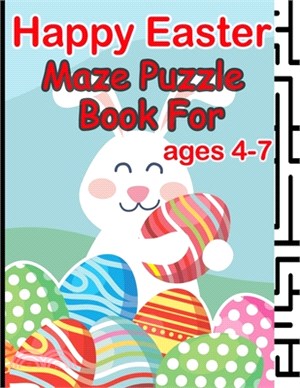 Happy Easter Maze Puzzle Book For Ages 4-7: The Ultimate Easter Maze Book for kids 4-8 years old for girls and boys- logic and Brain teasers