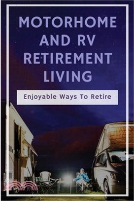 Motorhome And RV Retirement Living: Enjoyable Ways To Retire: Rv Checklist Before Driving