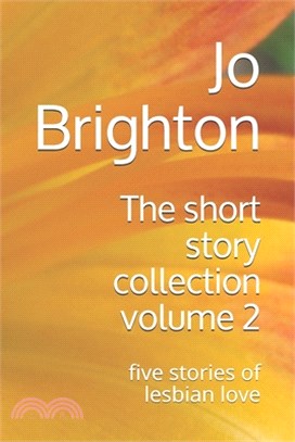 The short story collection volume 2: five stories of lesbian love