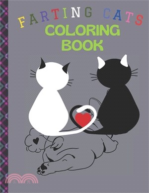 Farting Cats Coloring Book: A Hilarious Coloring book for kids, stress relief coloring book, coloring for kids and adults, Super Cute Funny Silly