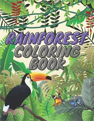 Rainforest Coloring Book: Birds and Animals Lover Gift Ideas for Kids and Adults