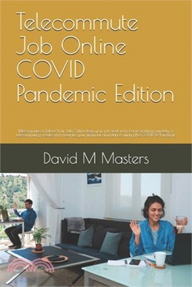 Telecommute Job Online COVID Pandemic Edition: Telecommute or Move Your Job Online keep your job work from home working remotely or telecommuting crea