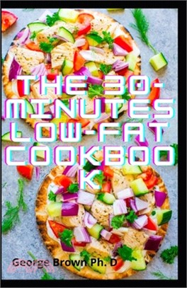 The 30-Minutes Low-Fat Cookbook: Best Healthy Low Fat Crock Pot Recipe To Burn Fat with A Ketogenic