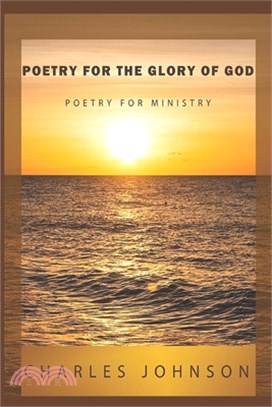 Poetry For The Glory Of God: Poetry For Ministry