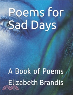 Poems for Sad Days: A Book of Poems