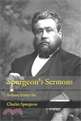 Spurgeon's Sermons: Volume Forty-Six