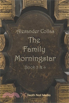 The Family Morningstar: Book 3 & 4