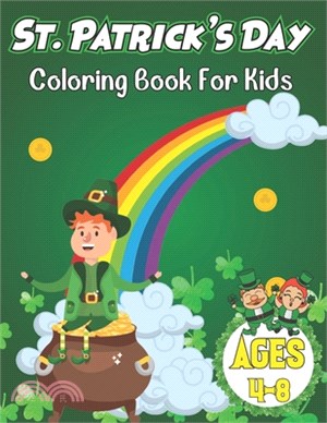 St Patrick's Day Coloring Book For Kids Ages 4-8: Fun & Cute St. Patrick's day Coloring Pages for Kids, Toddlers and Preschoolers - St. Patrick's day